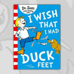 I Wish That I Had Duck Feet