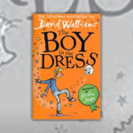 David Walliams Books - The Boy in the Dress