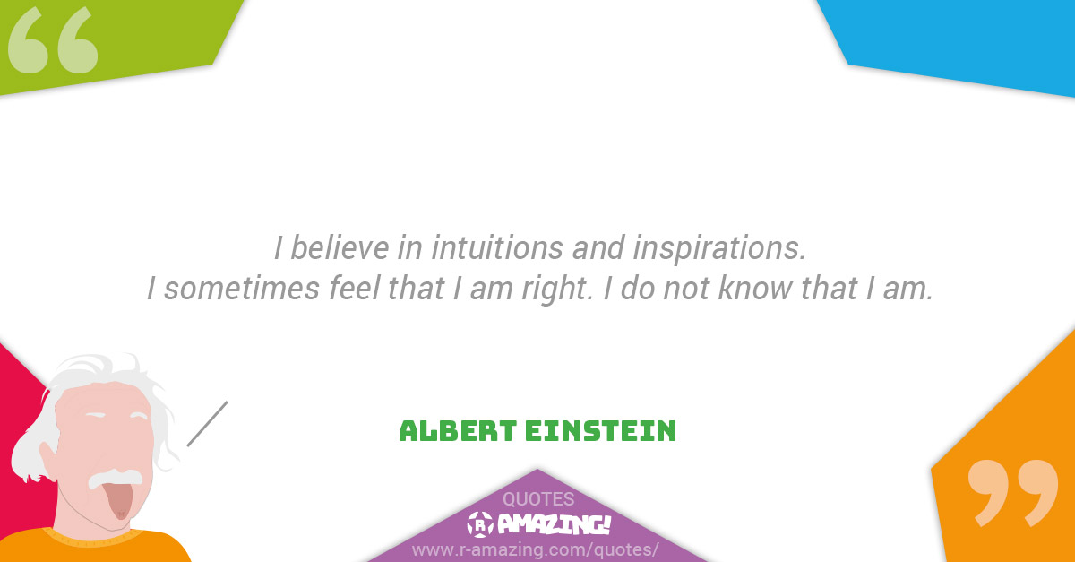 Albert Einstein Quotes R Amazing! - Intuitions and Inspirations