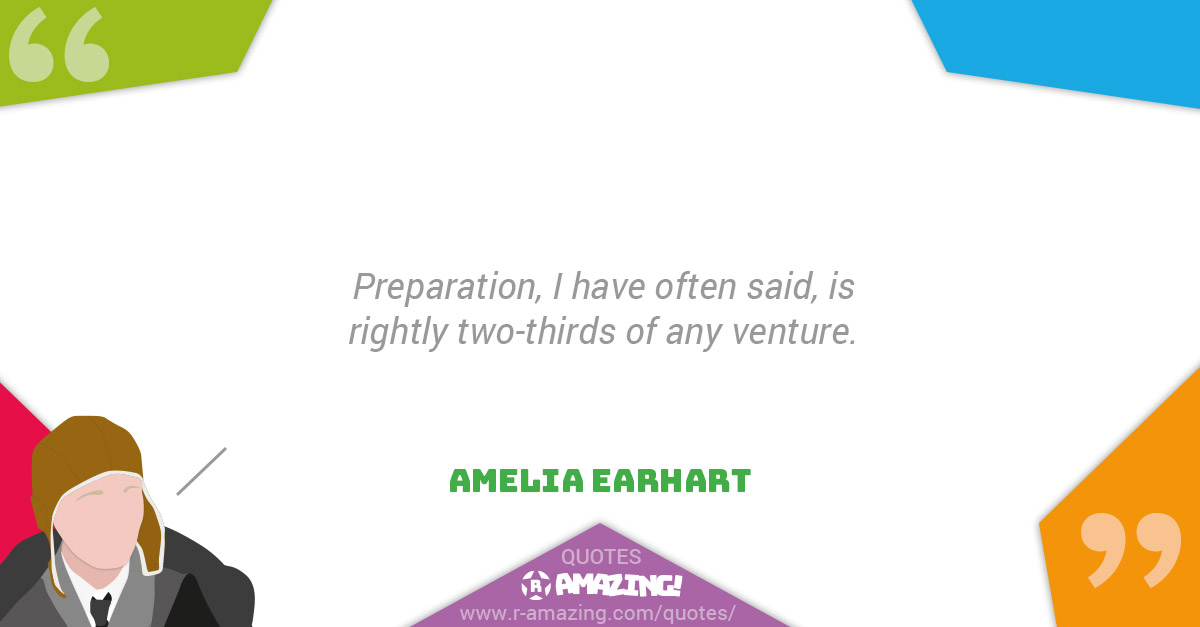 Amelia Earhart Quotes R Amazing! - Preparation