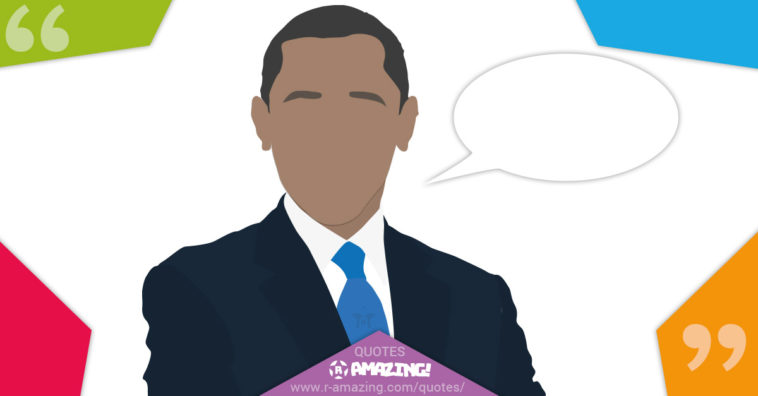 Barack Obama Quotes R Amazing!