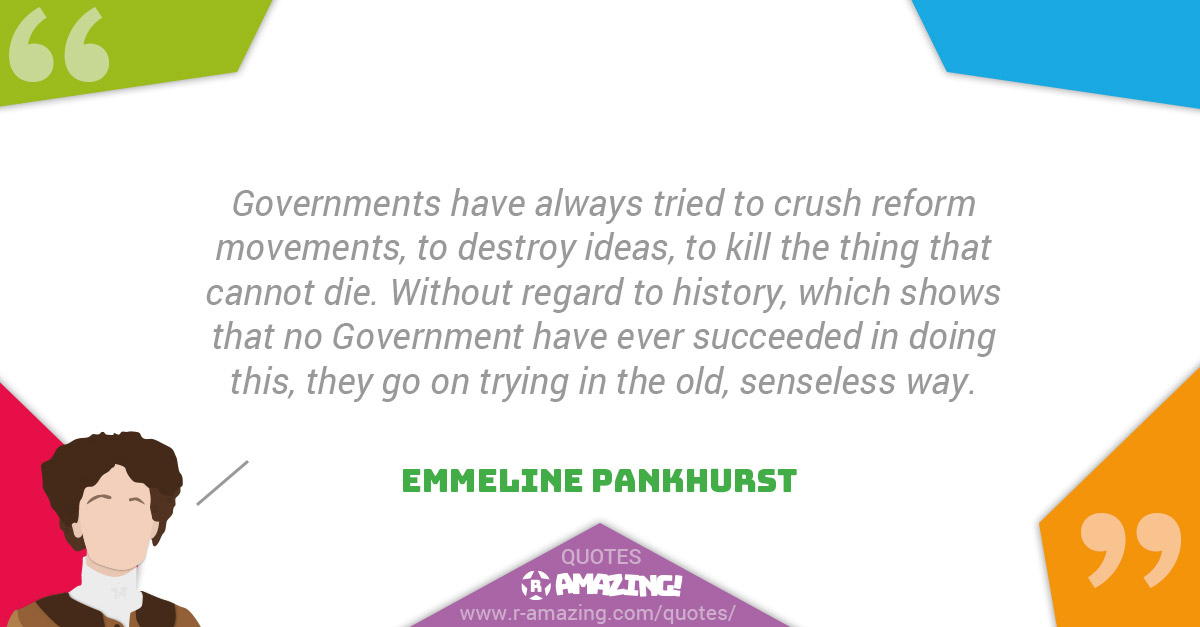 Emmeline Pankhurst Quotes R Amazing! - Reform