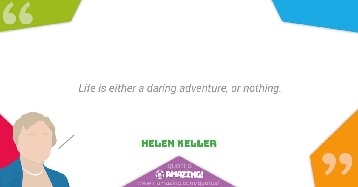 Helen Keller Quotes R Amazing! - Adventure