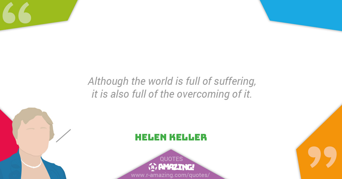 Helen Keller Quotes R Amazing! - Suffering