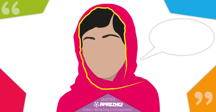 Malala Yousafzai Quotes R Amazing!