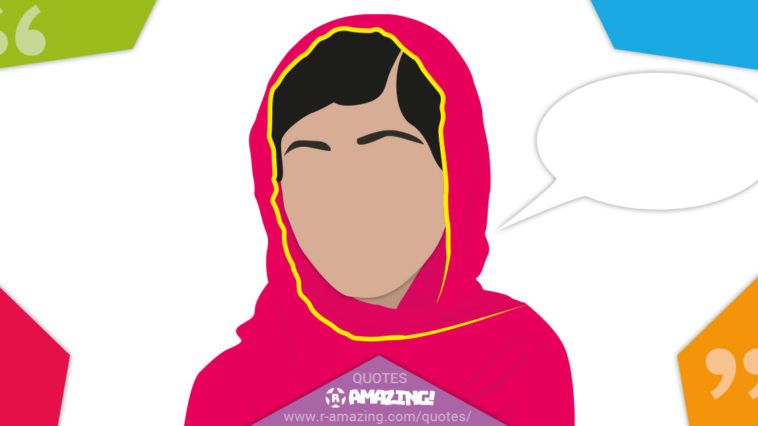 Malala Yousafzai Quotes R Amazing!