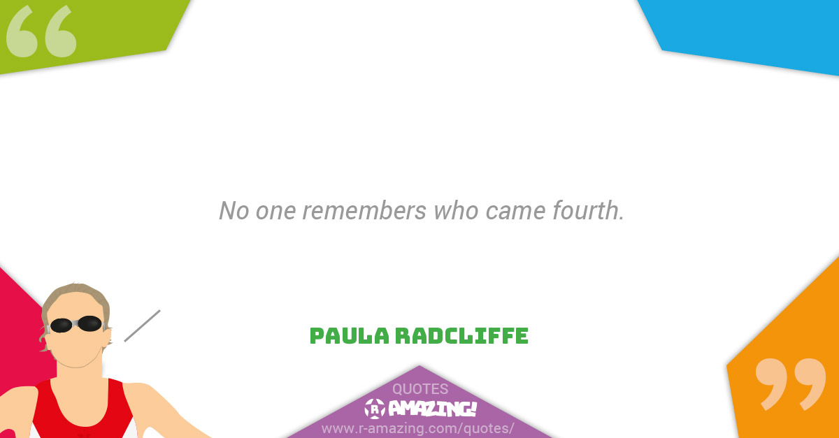 Paula Radcliffe Quotes R Amazing! - Fourth