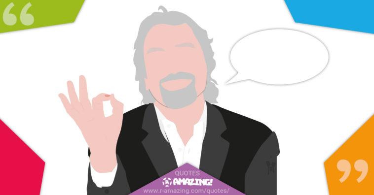 Richard Branson Quotes R Amazing!