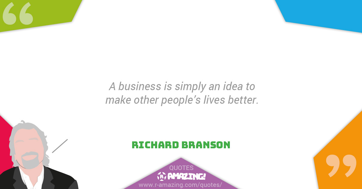 Richard Branson Quotes R Amazing! - Better