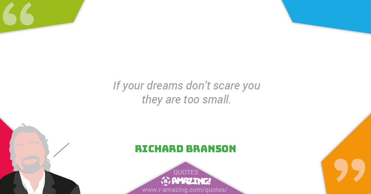 Richard Branson Quotes R Amazing! - Dreams