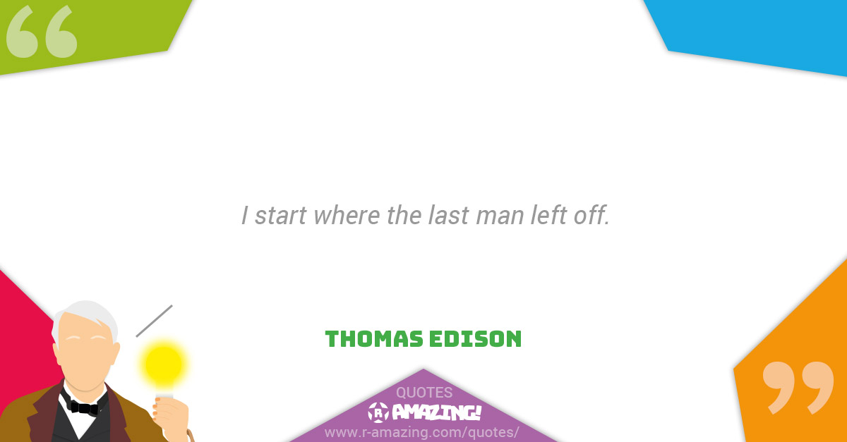 Thomas Edison Quotes R Amazing! - Start