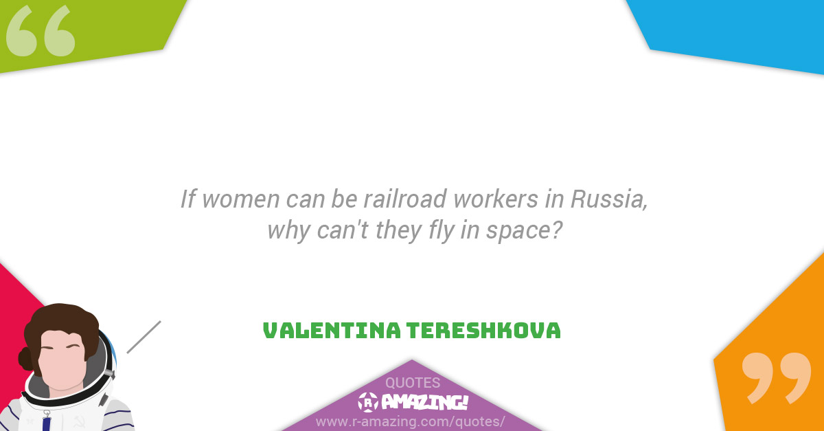Valentina Tereshkova Quotes R Amazing! - Fly