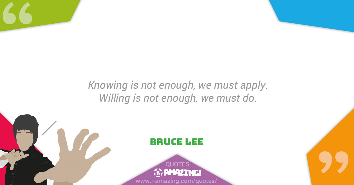 Bruce Lee Quotes R Amazing! - Knowing