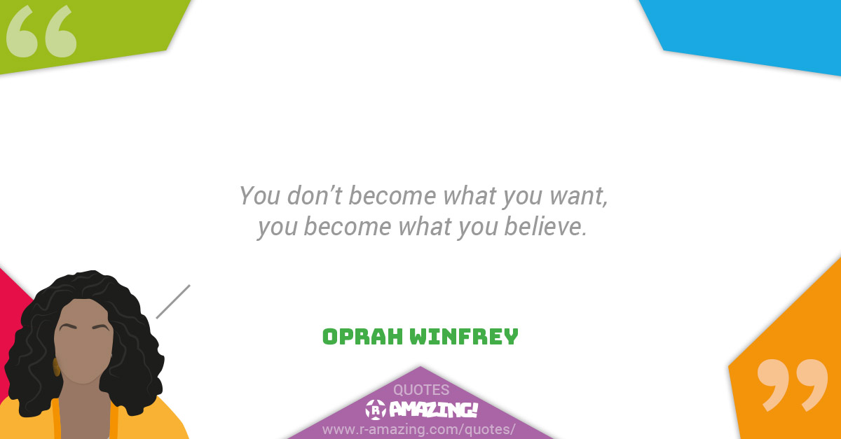 Oprah Winfrey Quotes R Amazing! - Believe