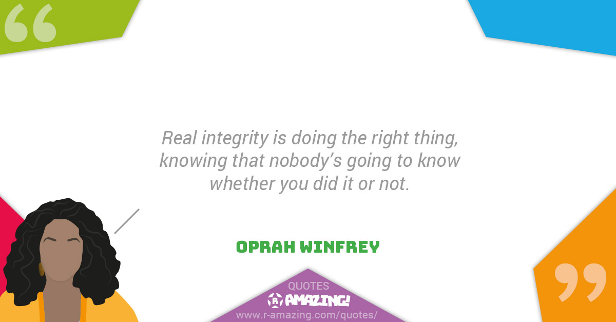 Oprah Winfrey Quotes R Amazing! - Integrity