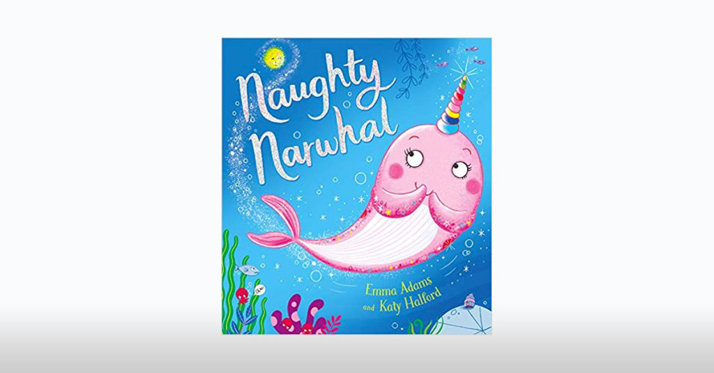 Narwhal Products R Amazing! - Naughty Narwhal Book