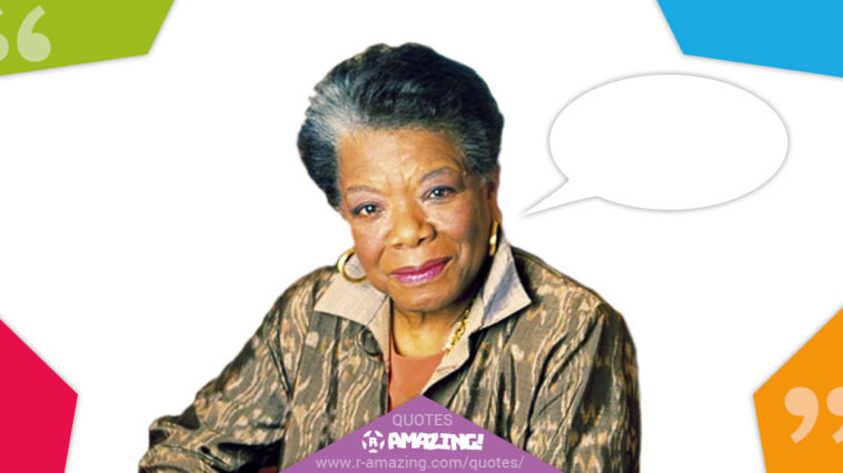 Maya Angelou Quotes R Amazing! - Events