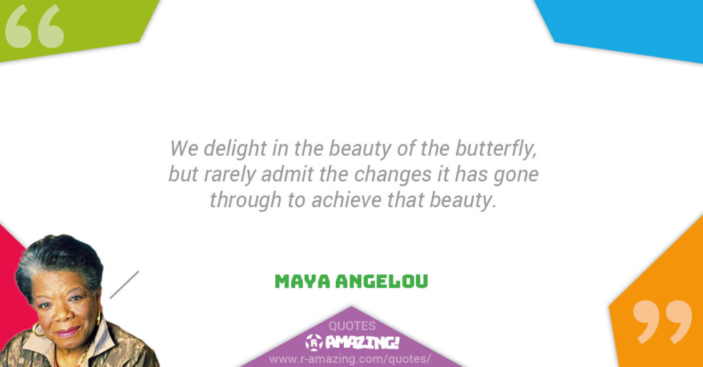 Maya Angelou Quotes R Amazing! - Butterfly