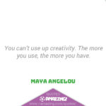 Maya Angelou Quotes R Amazing! - Creativity