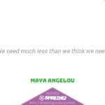 Maya Angelou Quotes R Amazing! - Less