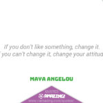 Maya Angelou Quotes R Amazing! - Change