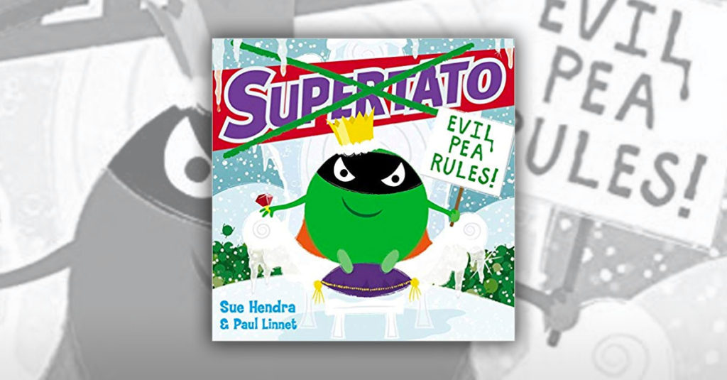 Sue Hendra Books R Amazing! - Supertato Evil Pea Rules