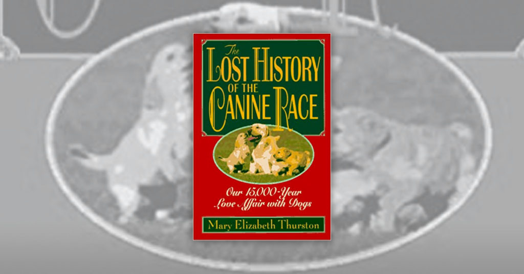 Books About Dogs R Amazing! - The Lost History of the Canine Race