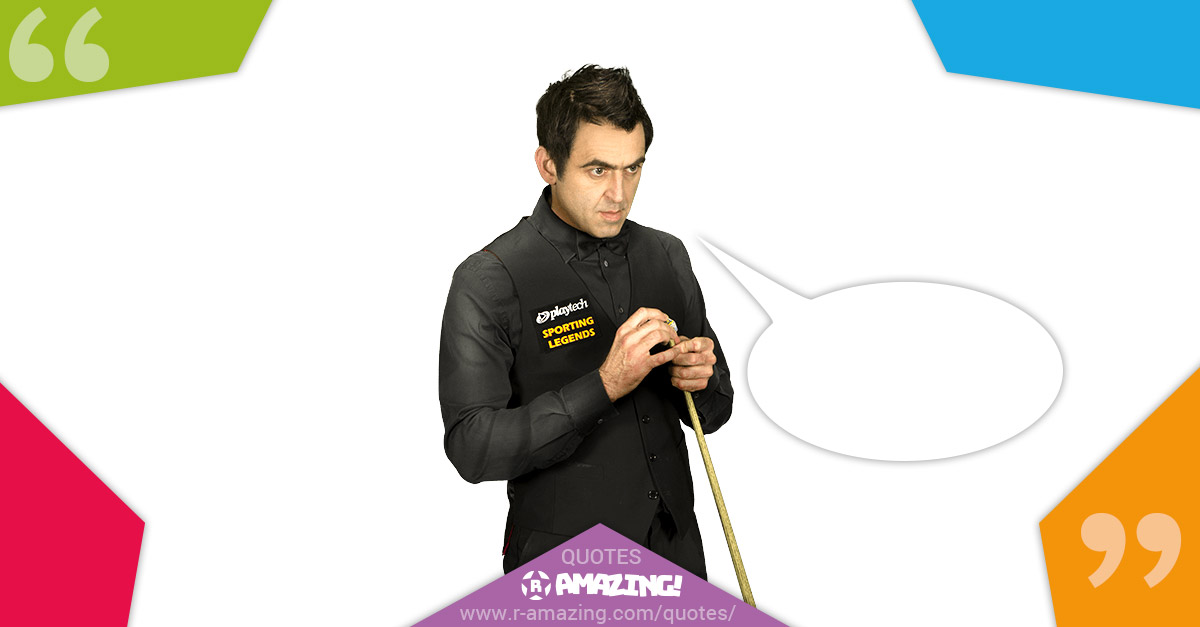 Ronnie O'Sullivan Quotes