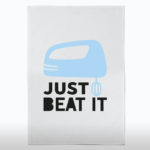 Beat It Amazing Tea Towel
