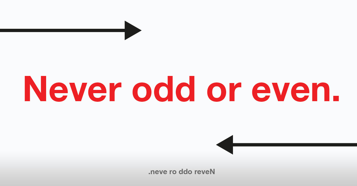 Never odd or even. - Palindrome Sentence
