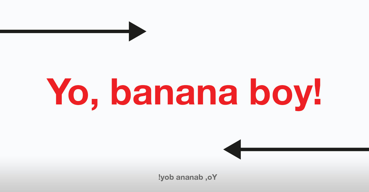 Yo, banana boy! - Palindrome Sentence