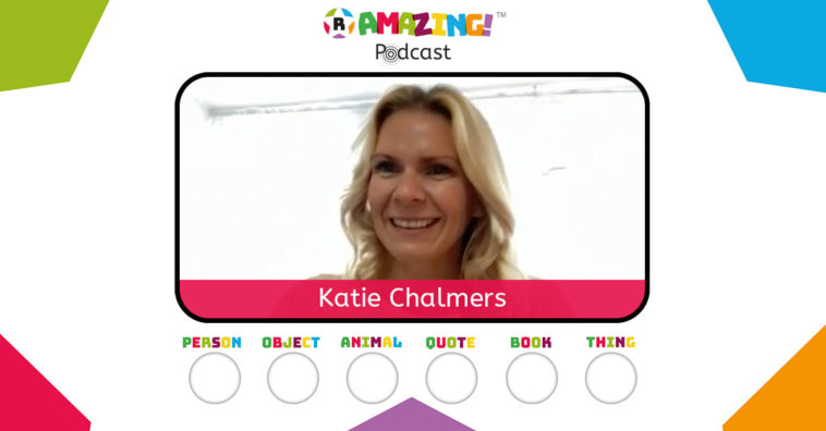 Katie Chalmers R Amazing! Podcast